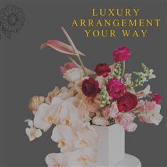 Luxury Arrangement Your Way